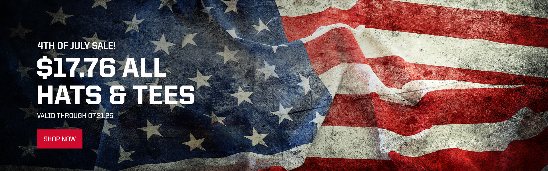 4th of July sale - $17.76 all hats and tees valid through July 31, 2025.